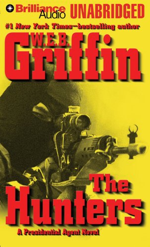 The Hunters: A Presidential Agent Novel (Presidential Agent Series, 3) (9781423323532) by Griffin, W.E.B.