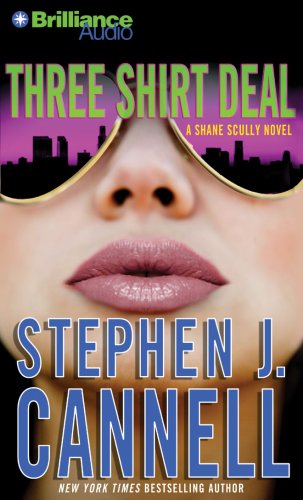 Stock image for Three Shirt Deal: A Shane Scully Novel (Shane Scully Series) Cannell, Stephen J. and Brick, Scott for sale by Turtlerun Mercantile