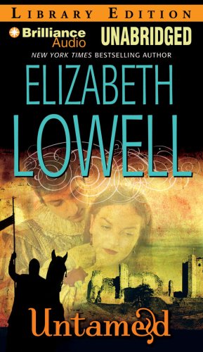 Untamed (Medieval Trilogy) (9781423332169) by Lowell, Elizabeth