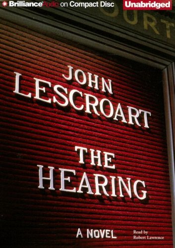 The Hearing: A Novel (Dismas Hardy, 7) (9781423334071) by Lescroart, John