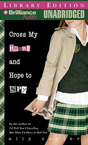 Stock image for Cross My Heart and Hope to Spy (Gallagher Girls Series) for sale by The Yard Sale Store