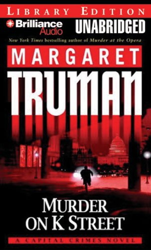 Murder on K Street: A Capital Crimes Novel (Capital Crimes Series) (9781423340515) by Truman, Margaret