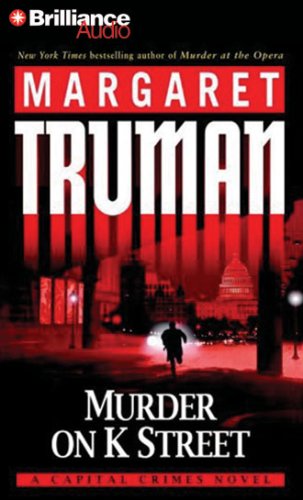 Murder on K Street: A Capital Crimes Novel (Capital Crimes Series) (9781423340546) by Truman, Margaret