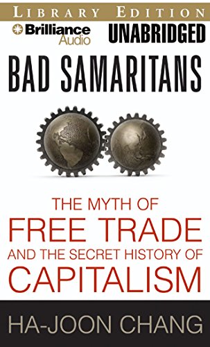 Stock image for Bad Samaritans: The Myth of Free Trade and the Secret History of Capitalism, Library Edition for sale by The Yard Sale Store