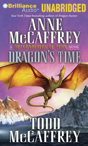 Dragon's Time (Dragonriders of Pern Series) (9781423347002) by McCaffrey, Anne; McCaffrey, Todd