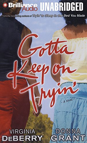 Stock image for Gotta Keep on Tryin': A Novel for sale by The Yard Sale Store