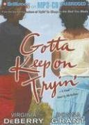 Stock image for Gotta Keep on Tryin': A Novel for sale by Half Price Books Inc.