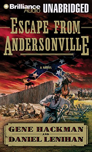 Imagen de archivo de Escape from Andersonville: A Novel of the Civil War, Library Edition a la venta por The Yard Sale Store