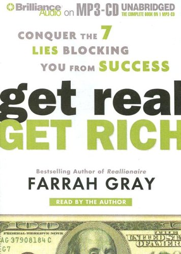 9781423351528: Get Real, Get Rich: Conquer the 7 Lies Blocking You from Success