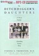 The Ditchdigger's Daughters: A Black Family's Astonishing Success Story (9781423353874) by Thornton M.D., Yvonne S.; Coudert, Jo