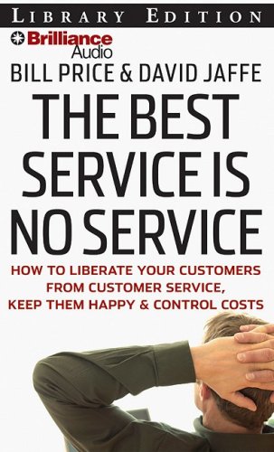 Beispielbild fr The Best Service Is No Service: How to Liberate Your Customers from Customer Service, Keep Them Happy, and Control Costs zum Verkauf von The Yard Sale Store