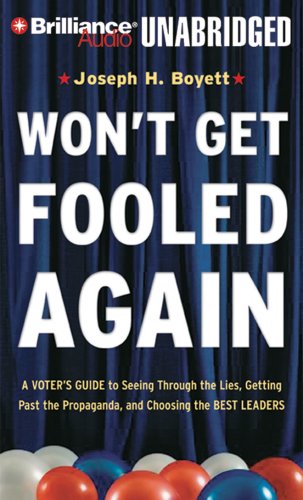 Imagen de archivo de Won't Get Fooled Again: A Voter's Guide to Seeing Through the Lies, Getting Past the Propaganda, and Choosing the Best Leaders a la venta por The Yard Sale Store