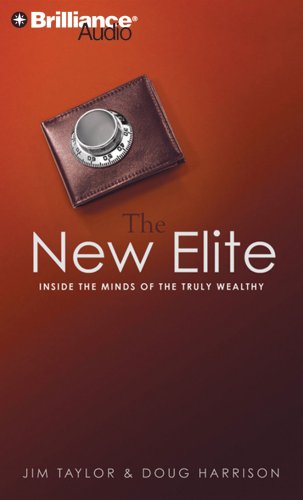 The New Elite: Inside the Minds of the Truly Wealthy (9781423364351) by Taylor, Jim; Harrison, Doug; Kraus, Stephen