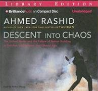 9781423368076: Descent into Chaos: The United States and the Failure of Nation Building in Pakistan, Afghaistan, and Central Asia: Library Edition