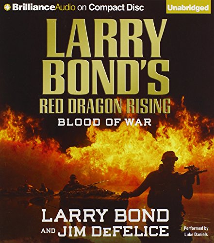 Larry Bond's Red Dragon Rising: Blood of War (Red Dragon Series, 4) (9781423370369) by Bond, Larry; DeFelice, Jim