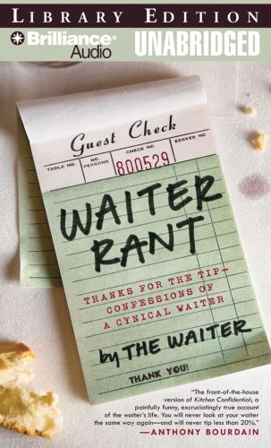 9781423370734: Waiter Rant: Thanks for the Tip--Confessions of a Cynical Waiter, Libary Edition