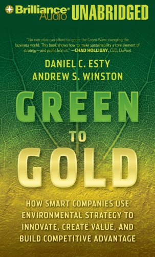 Green to Gold: How Smart Companies Use Environmental Strategy to Innovate, Create Value, and Build Competitive Advantage - Esty, Daniel C.