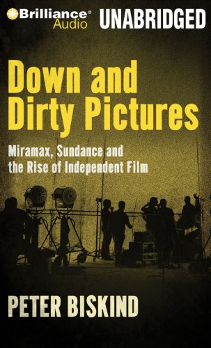 Imagen de archivo de Down and Dirty Pictures: Miramax, Sundance and the Rise of Independent Film a la venta por Book Outpost