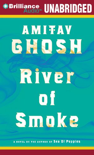 River of Smoke (Ibis Trilogy, 2) (9781423373834) by Ghosh, Amitav