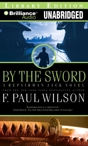 By the Sword: A Repairman Jack novel (Repairman Jack Series) (9781423374299) by Wilson, F. Paul