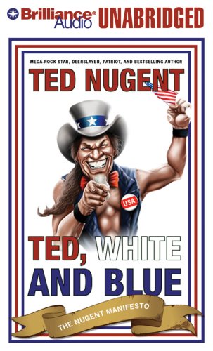 Imagen de archivo de Ted, White, and Blue: The Nugent Manifesto a la venta por HPB-Emerald