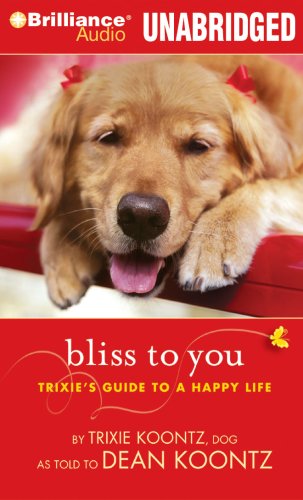 Stock image for Bliss to You: Trixie's Guide to a Happy Life for sale by Half Price Books Inc.