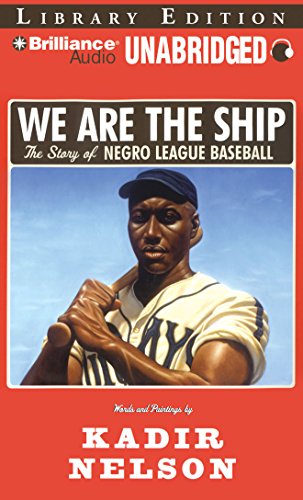 Stock image for We Are the Ship: The Story of Negro League Baseball for sale by Hippo Books