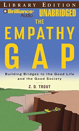 Stock image for The Empathy Gap: Building Bridges to the Good Life and the Good Society for sale by The Yard Sale Store