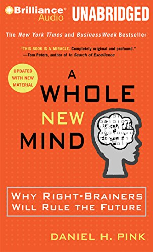 Beispielbild fr A Whole New Mind: Why Right-Brainers Will Rule the Future zum Verkauf von Half Price Books Inc.