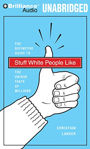 Beispielbild fr Stuff White People Like: A Definitive Guide to the Unique Taste of Millions zum Verkauf von The Yard Sale Store