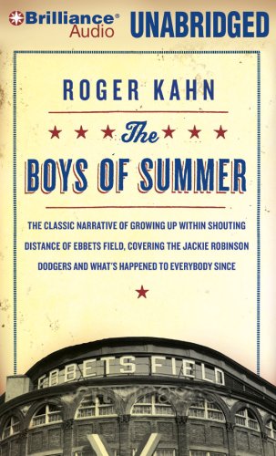 Stock image for The Boys of Summer: The Classic Narrative of Growing Up Within Shouting Distance of Ebbets Field, Covering the Jackie Robinson Dodgers, and What's Happened to Everybody Since for sale by HPB-Ruby