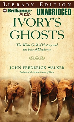 Beispielbild fr Ivory's Ghosts: The White Gold of History and the Fate of Elephants zum Verkauf von Irish Booksellers