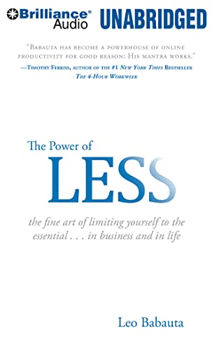 The Power of Less: The Fine Art of Limiting Yourself to the Essential...in Business and in Life (9781423378549) by Babauta, Leo