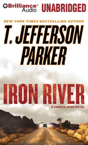 Iron River (Charlie Hood Series) (9781423379157) by Parker, T. Jefferson