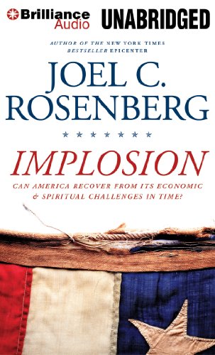 9781423379447: Implosion: Can America Recover from Its Economic & Spiritual Challenges in Time? Library Edition