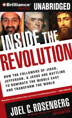 9781423380566: Inside the Revolution: How the Followers of Jihad, Jefferson & Jesus Are Battling to Dominate the Middle East and Transform the World