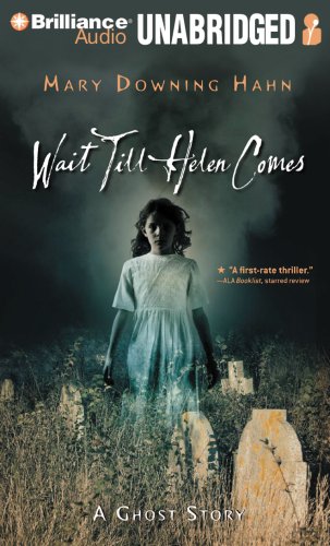 Wait Till Helen Comes: A Ghost Story - Mary Downing Hahn