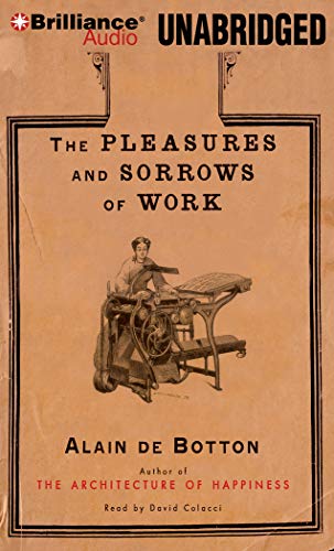 Stock image for The Pleasures and Sorrows of Work for sale by The Yard Sale Store