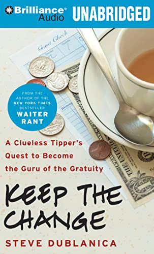 Stock image for Keep the Change: A Clueless Tipper's Quest to Become the Guru of the Gratuity for sale by The Yard Sale Store