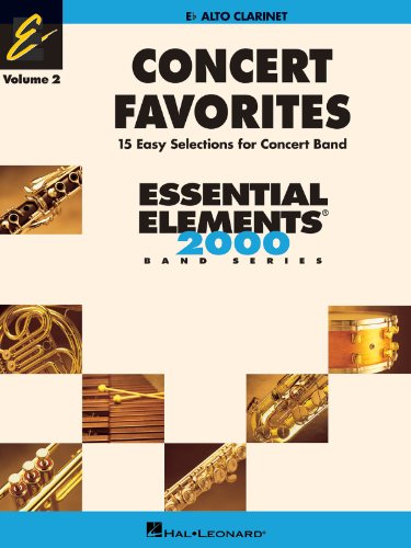 Stock image for CONCERT FAVORITES VOLUME 2 ALTO CLARINET ESSENTIAL ELEMENTS 2000 BAND SERIES Format: Paperback for sale by INDOO