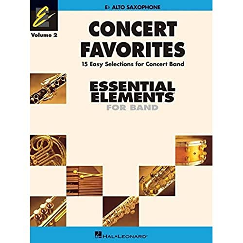 Stock image for CONCERT FAVORITES VOLUME 2 ALTO SAX ESSENTIAL ELEMENTS 2000 BAND SERIES for sale by Revaluation Books