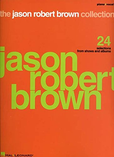 Imagen de archivo de The Jason Robert Brown Collection: 24 Selections from Shows and Albums a la venta por ThriftBooks-Atlanta