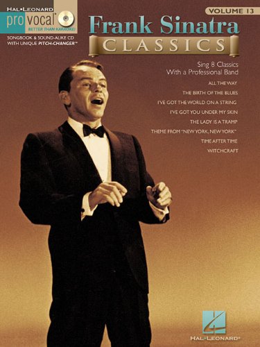 Frank Sinatra Classics: Pro Vocal Men's Edition Volume 13 (Pro Vocal Series) (9781423405023) by [???]