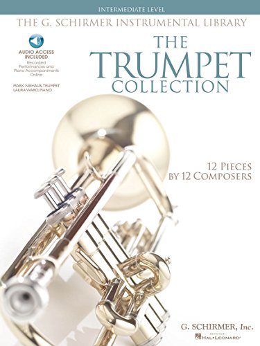 Imagen de archivo de The Trumpet Collection: Intermediate Level G. Schirmer Instrumental Library with audio of performances & accompaniments a la venta por SecondSale