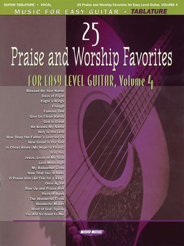 25 Praise and Worship Favorites, Volume 4: For Easy Level Guitar (9781423407126) by Winkler, David