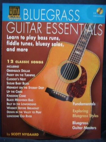 Stock image for Bluegrass Guitar Essentials - Learn to Play Bass Runs, Fiddle Tunes, Bluesy Solos, and More: Acoustic Guitar Private Lessons for sale by BooksRun