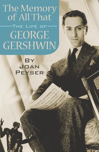 Imagen de archivo de The Memory of All That: The Life of George Gershwin a la venta por Open Books