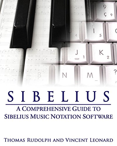 Beispielbild fr Sibelius: A Comprehensive Guide to Sibelius Music Notation Software Updated and Revised Edition zum Verkauf von BooksRun