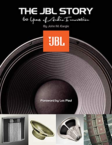 Stock image for The JBL Story: 60 Years of Audio Innovation for sale by Philip Emery