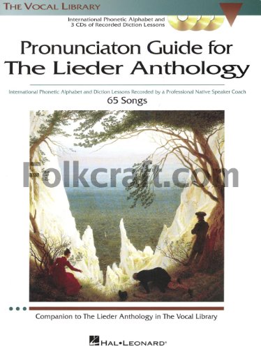 9781423413028: Pronunciation Guide for the Lieder Anthology: International Phonetic Alphabet and Recorded Diction Lessons Book/3-CD Pack (The Vocal Library)
